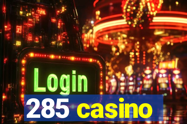 285 casino